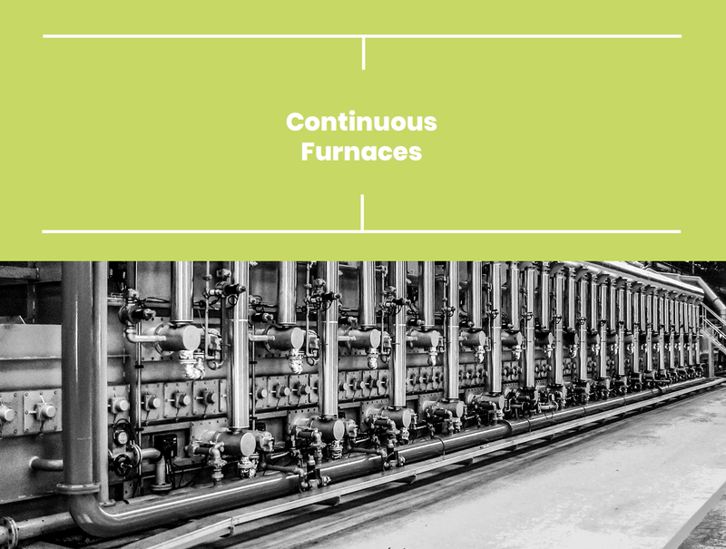 Continuos Furnaces